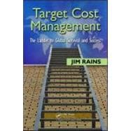 Target Cost Management: The Ladder to Global Survival and Success