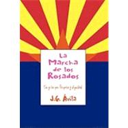 La Marcha de los Rosados / The March of the Pink: Un Grito Por Respeto Y Dignidad / a Cry for Respect and Dignity