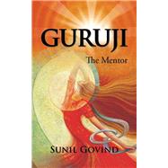 Guruji: The Mentor
