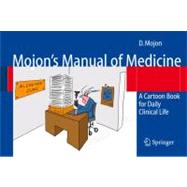 Mojon's Manual of Medicine : A Cartoon Book for Daily Clinical Life