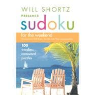 Will Shortz Presents Sudoku for the Weekend 100 Wordless Crossword Puzzles