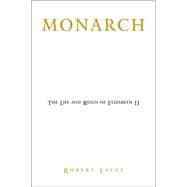 Monarch : The Life and Reign of Elizabeth II