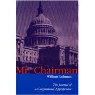 Mr. Chairman The Journal of a Congressional Appropriator