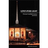 Love's Pure Light : Christmas Candlelight Sermons and Service