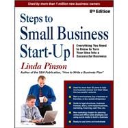 Steps to Small Business Start-Up Everything You Need to Know to Turn Your Idea Into a Successful Business