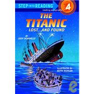 The Titanic: Lost...and Found : a Step 3 Book/Grades 2-3