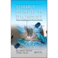 Linearly Polarized IR Spectroscopy: Theory and Applications for Structural Analysis