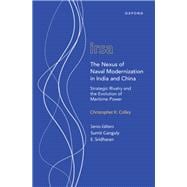 The Nexus of Naval Modernization in India and China Strategic Rivalry and the Evolution of Maritime Power
