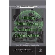 Learning, Training, and Development in Organizations