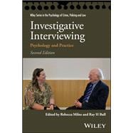 Investigative Interviewing Psychology and Practice