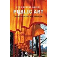 Public Art : Theory, Practice and Populism