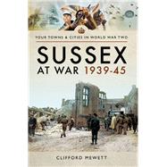 Sussex at War 1939–45