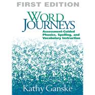 Word Journeys, First Edition Assessment-Guided Phonics, Spelling, and Vocabulary Instruction