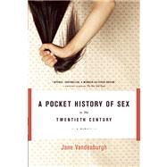 A Pocket History of Sex in the Twentieth Century A Memoir