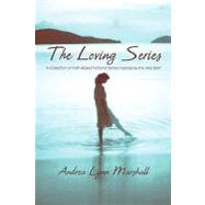 The Loving Series: A Collection of Faith-based Fictional Stories Inspired by the Holy Spirit