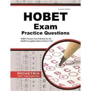 HOBET Exam Practice Questions: HOBET Practice Tests & Review for the Health Occupations Basic Entrance Test