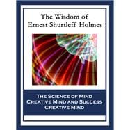 The Wisdom of Ernest Shurtleff Holmes,9781633845596