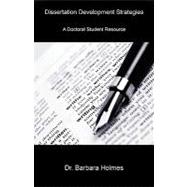 Dissertation Development Strategies: A Doctoral Student Resource