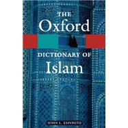 The Oxford Dictionary of Islam