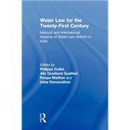 Water Law for the Twenty-First Century: National and International Aspects of Water Law Reform in India