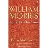 William Morris a Life for Our Time