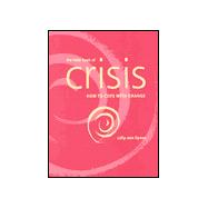 The Little Book of Crisis: How to Cope With Change