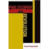 Philosophy and Revolution From Hegel to Sartre, and from Marx to Mao