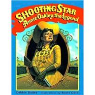 Shooting Star : Annie Oakley, the Legend