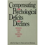 Compensation for Psychological Deficits and Declines : Managing Losses and Promoting Gains