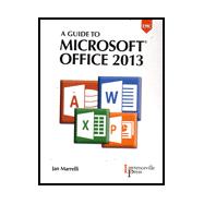 A Guide to Microsoft Office 2013 HC