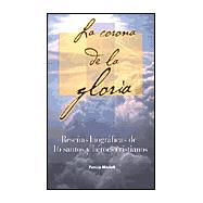 La Corona de la Gloria: Resenas Biograficas de 16 Santos y Heroes Cristianos / The Crown of Glory