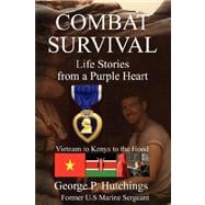 Combat Survival-life Stories from a Purple Heart