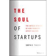 The Soul of Startups The Untold Stories of How Founders Affect Culture book cover, ISBN 9781119885597