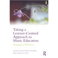 Taking a Learner-Centred Approach to Music Education: Pedagogical pathways