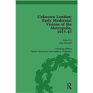 Unknown London Vol 5: Early Modernist Visions of the Metropolis, 1815-45
