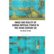 Image and Reality of Roman Imperial Power in the Third Century AD