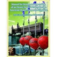 Manual for Design and Operation of an Oyster Seed Hatchery for the American Oyster Crassostrea Virginica