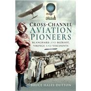 Cross-Channel Aviation Pioneers