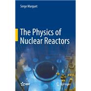 The Physics of Nuclear Reactors