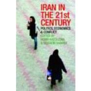 Iran in the 21st Century: Politics, Economics & Conflict