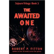 Awaited One : Sojourn Trilogy: Book 3