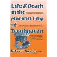Life and Death in the Ancient City of Teotihaucan