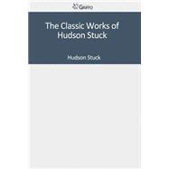 The Classic Works of Hudson Stuck