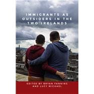 Immigrants As Outsiders in the Two Irelands,9781526145598