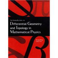 An Introduction to Differential Geometry and Topology in Mathematical Physics