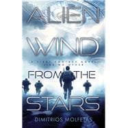 Alien Wind from the Stars A first contact novel like no other,9798350975598