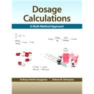 Dosage Calculations A Multi-Method Approach