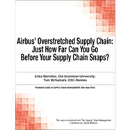 Airbus’ Overstretched Supply Chain: Just How Far Can You Go Before Your Supply Chain Snaps?