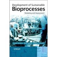 Development of Sustainable Bioprocesses Modeling and Assessment