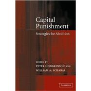 Capital Punishment: Strategies for Abolition